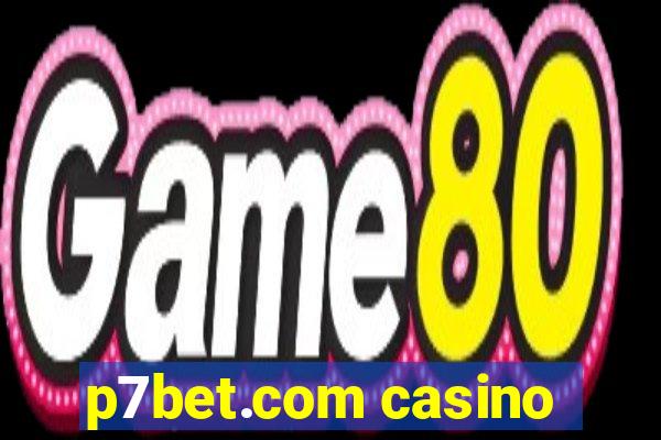 p7bet.com casino